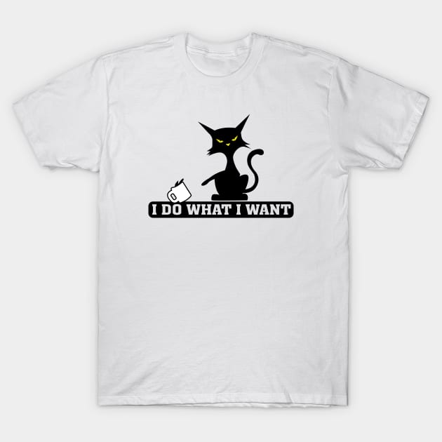 I DO WHAT I WANT T-Shirt by Rebelion